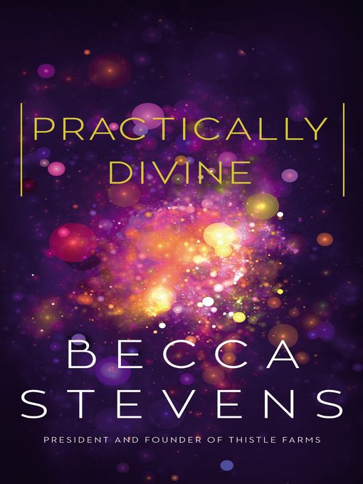 Title details for Practically Divine by Becca Stevens - Available